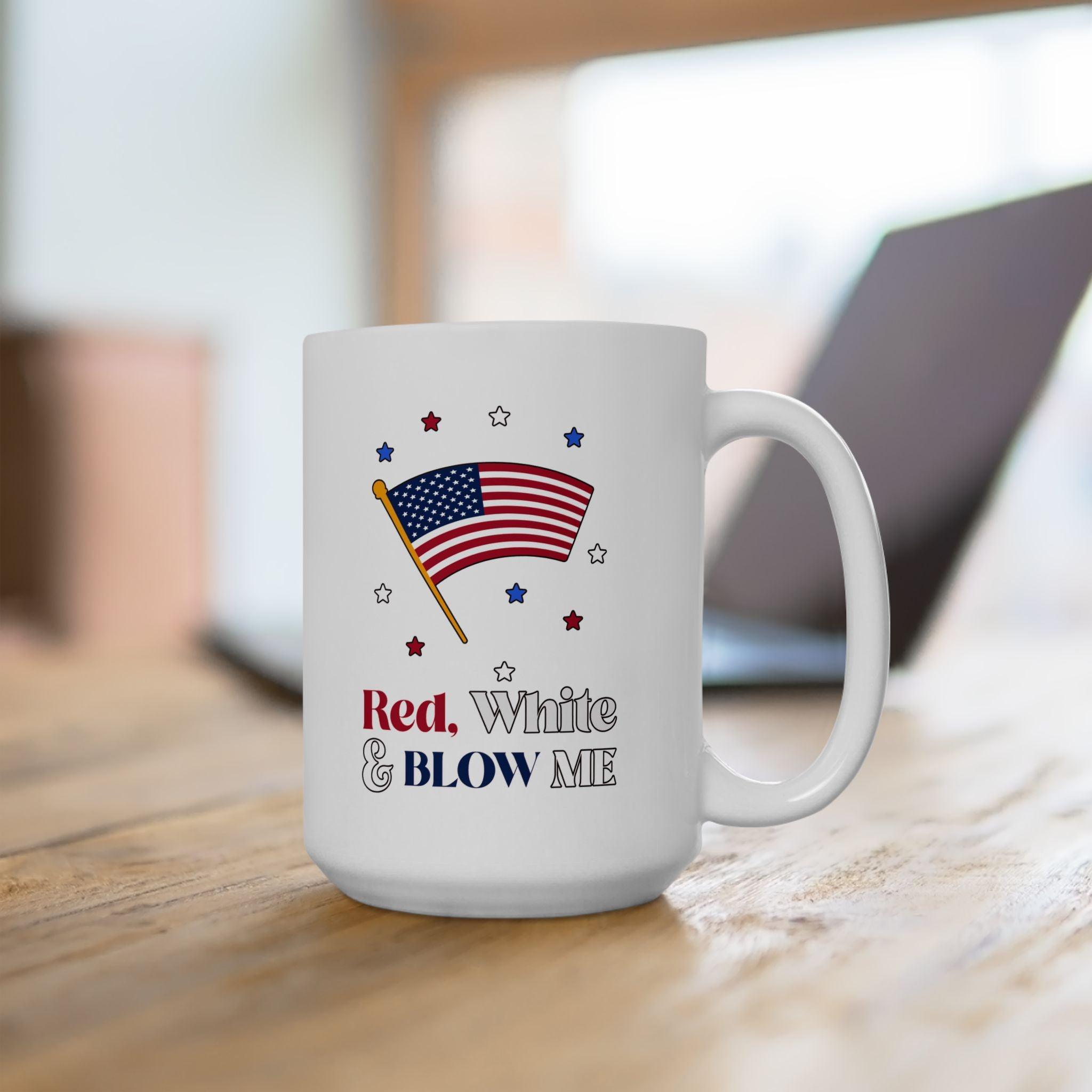 Red, white and blow me - Ceramic Coffee Mug 11oz, 15oz - Witty Twisters Fashions