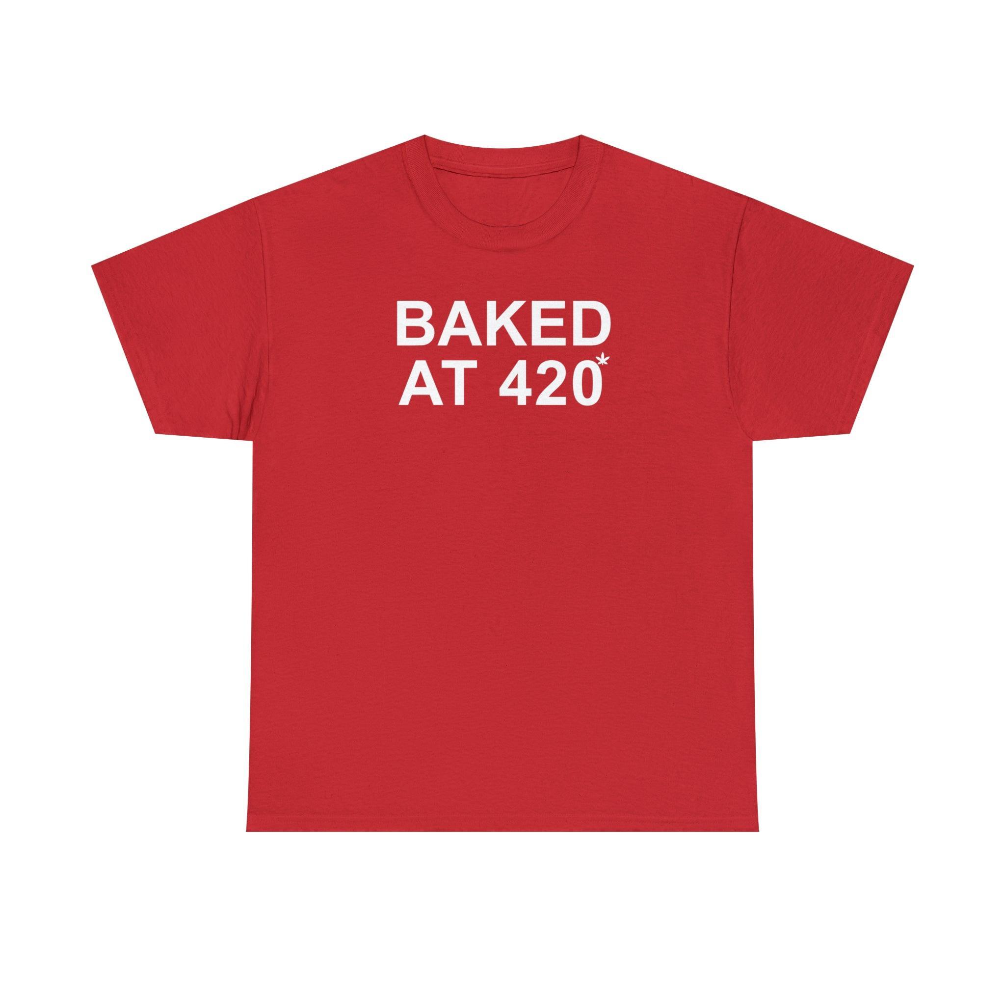 Baked At 420 - T-Shirt - Witty Twisters Fashions