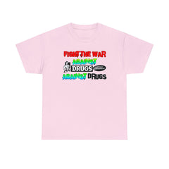 Fight The War Against Against Drugs - T-Shirt - Witty Twisters Fashions