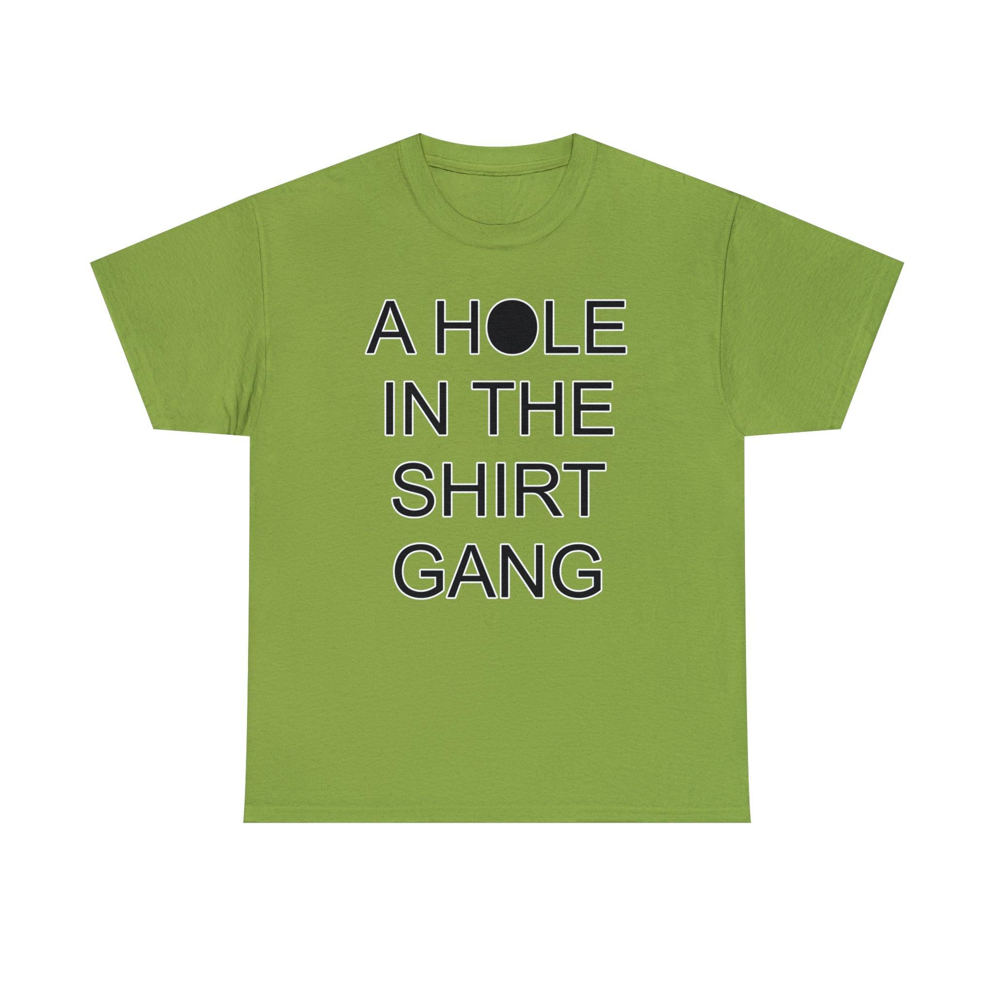 A Hole In The Shirt Gang - T-Shirt - Witty Twisters Fashions
