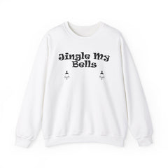Jingle My Bells - Sweatshirt - Witty Twisters Fashions