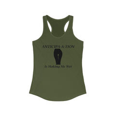 Anticipa-a-tion Is Making Me Wet - Women's Tank Top - Witty Twisters Fashions