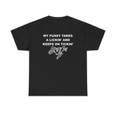 My pussy takes a lickin' and keeps on tickin' - T-shirt - Witty Twisters Fashions