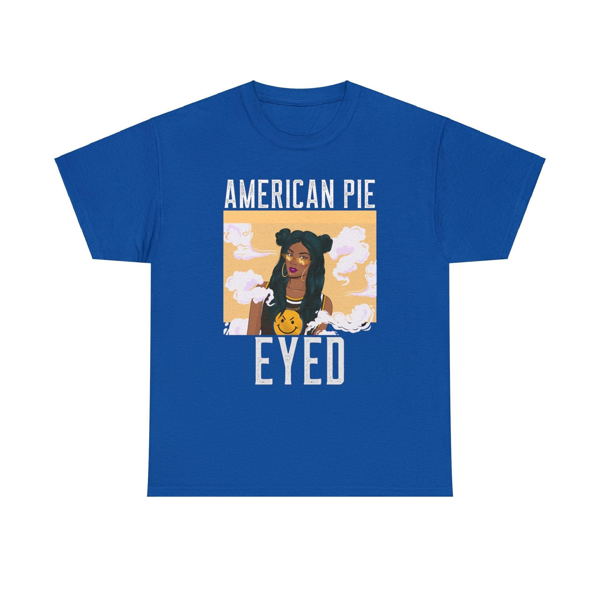 American Pie Eyed - T-Shirt - Witty Twisters Fashions