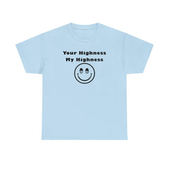 Your Highness My Highness - T-Shirt - Witty Twisters Fashions