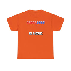 Underboob Is Here - T-Shirt - Witty Twisters Fashions