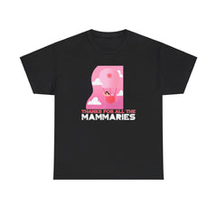 Thanks for all the mammaries - T-Shirt - Witty Twisters Fashions