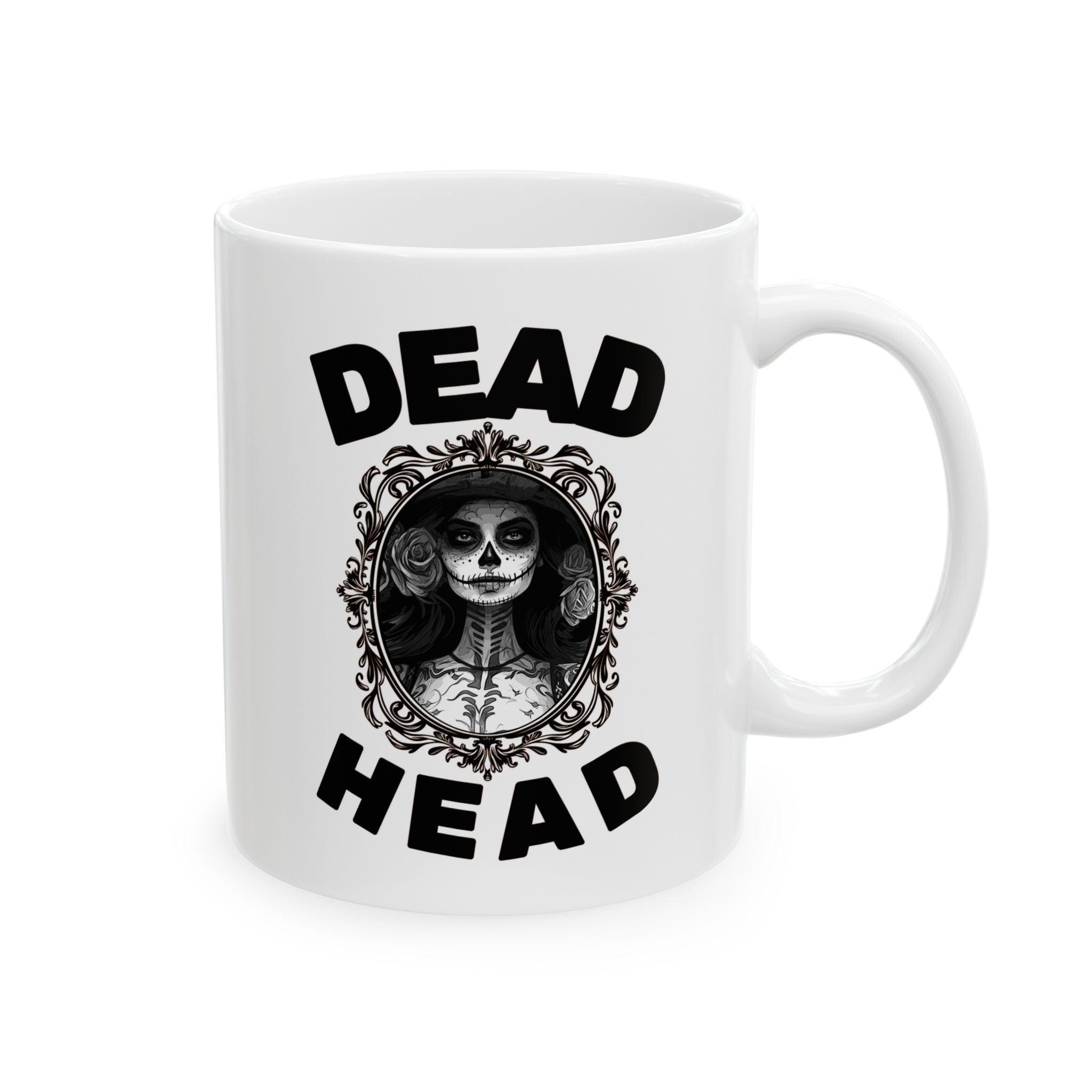 Dead Head - Ceramic Coffee Mug 11oz, 15oz - Witty Twisters Fashions