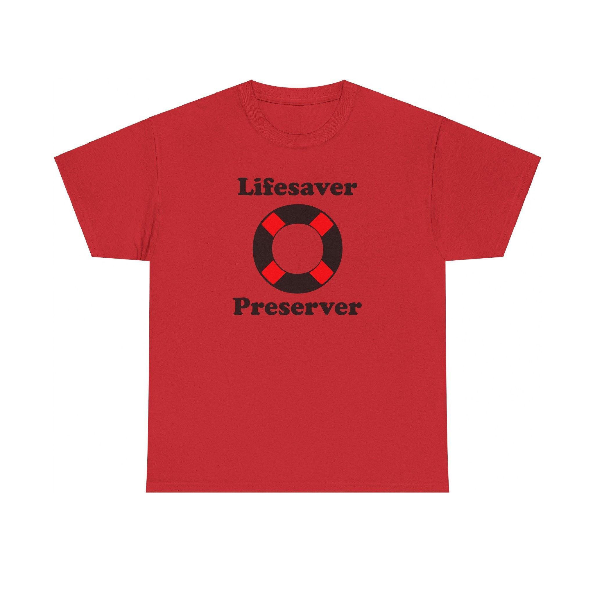 Lifesaver Preserver - T-Shirt - Witty Twisters Fashions