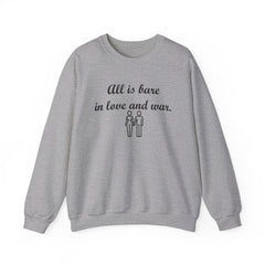 All Is Bare In Love And War - Sweatshirt - Witty Twisters Fashions