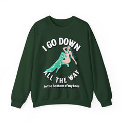 I Go Down All The Way To The Bottom Of My Toes - Sweatshirt - Witty Twisters Fashions