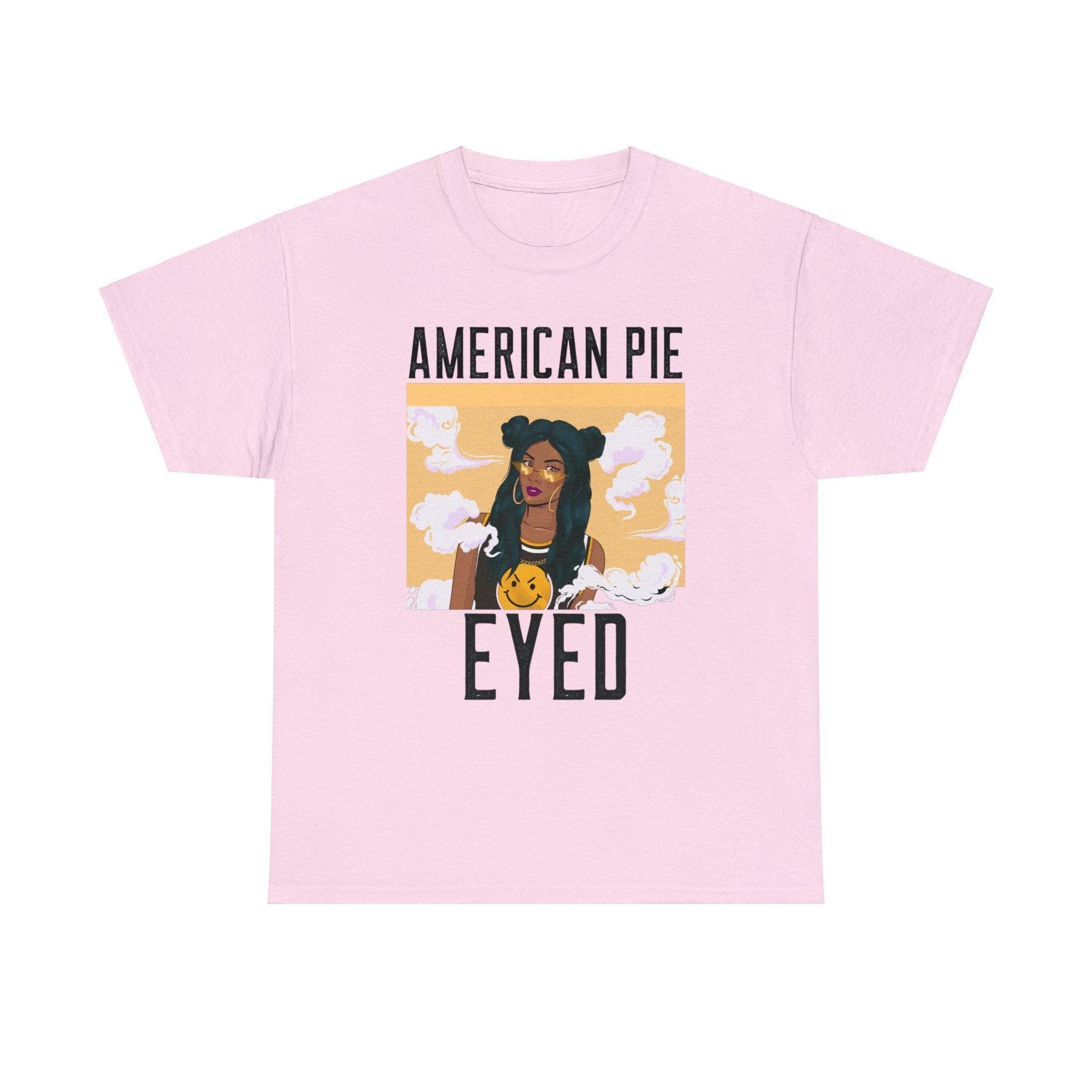 American Pie Eyed - T-Shirt - Witty Twisters Fashions