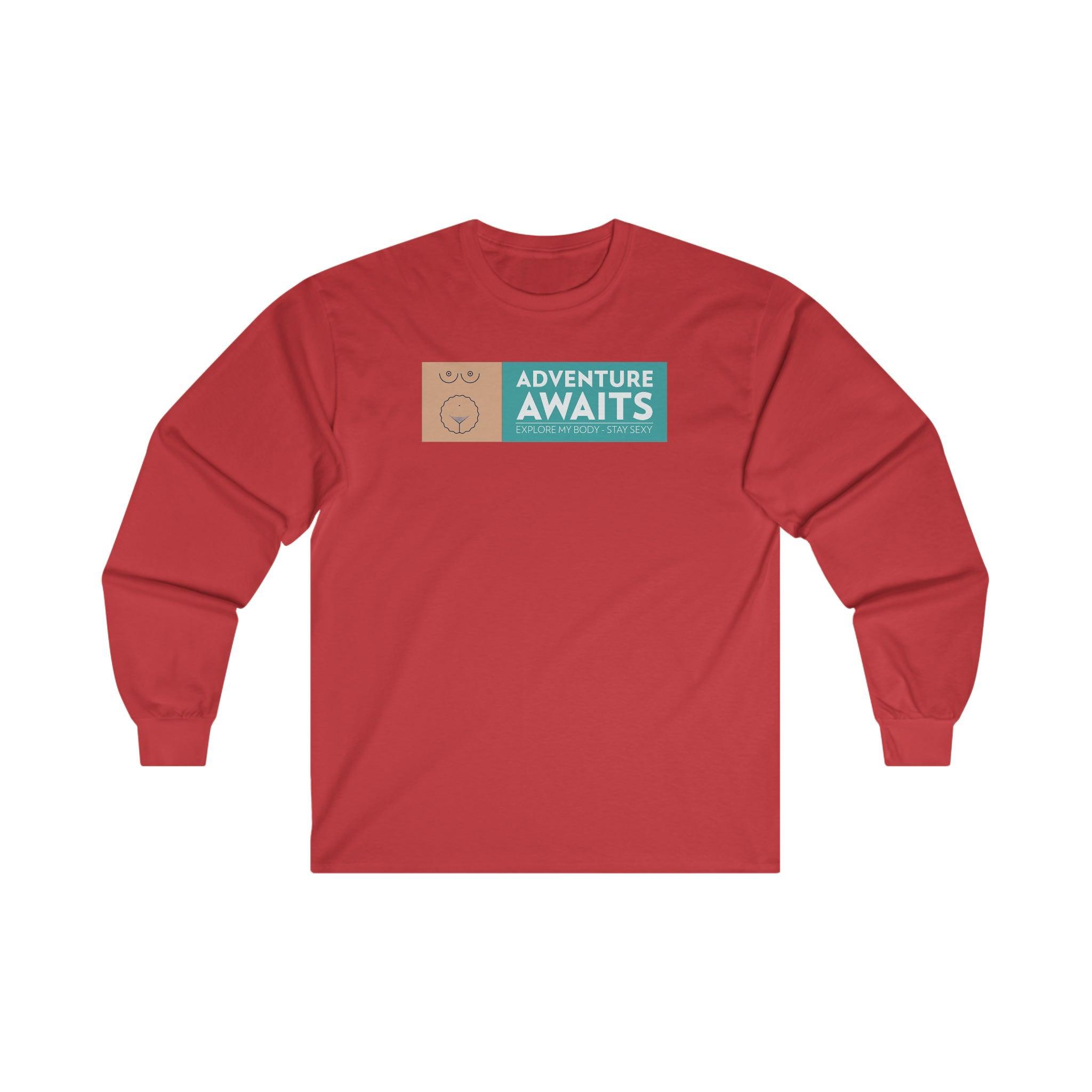 Adventure Awaits Explore My Body Stay Sexy - Long-Sleeve Tee - Witty Twisters Fashions