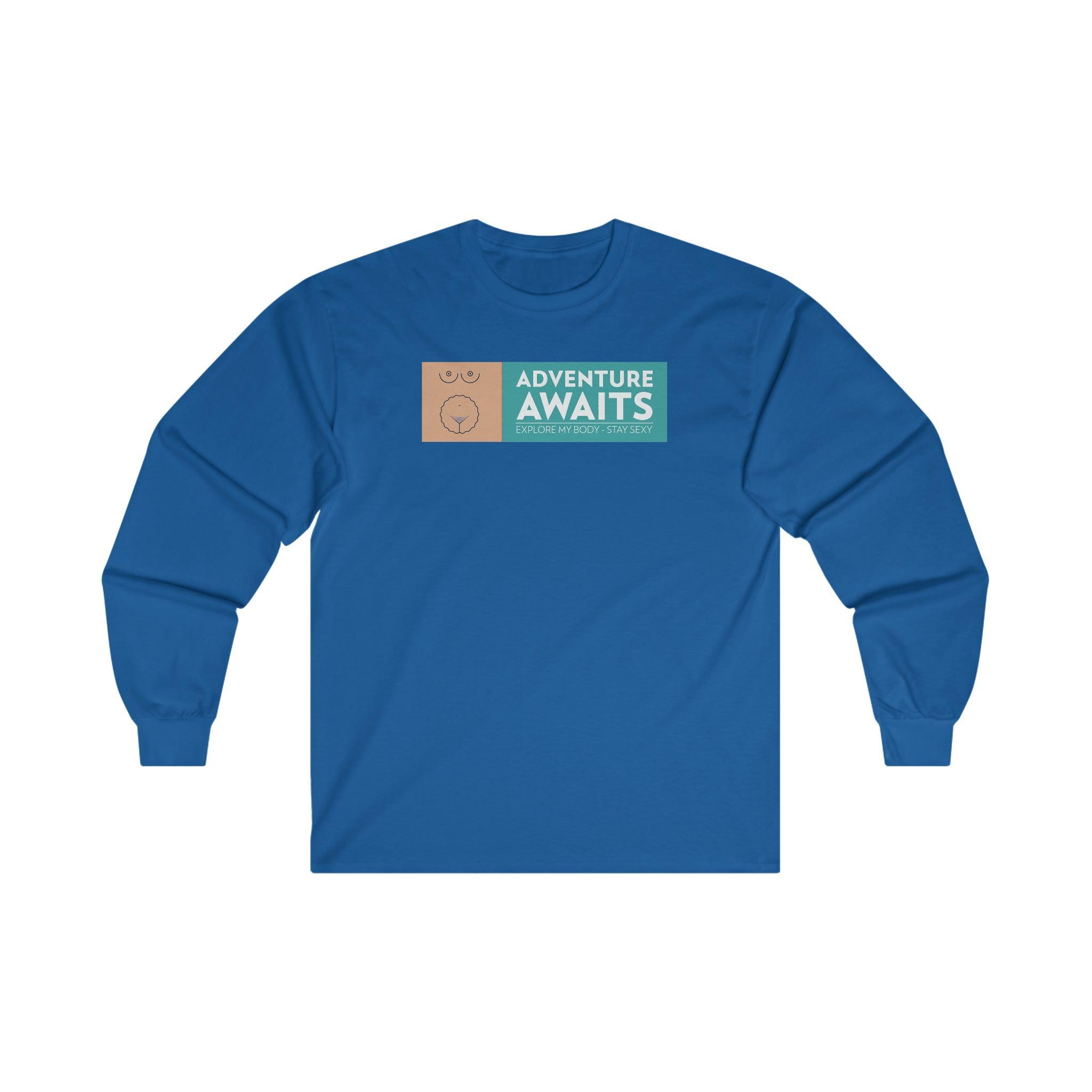 Adventure Awaits Explore My Body Stay Sexy - Long-Sleeve Tee - Witty Twisters Fashions