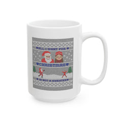 All I want for Christmas is not a sweater - Ceramic Coffee Mug 11oz, 15oz - Witty Twisters Fashions
