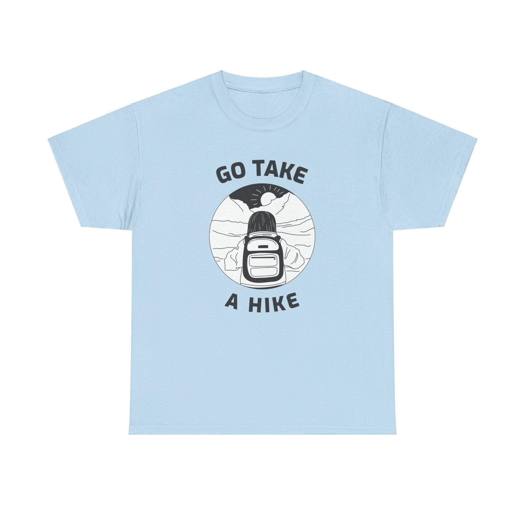 Go take a hike - T-Shirt - Witty Twisters Fashions