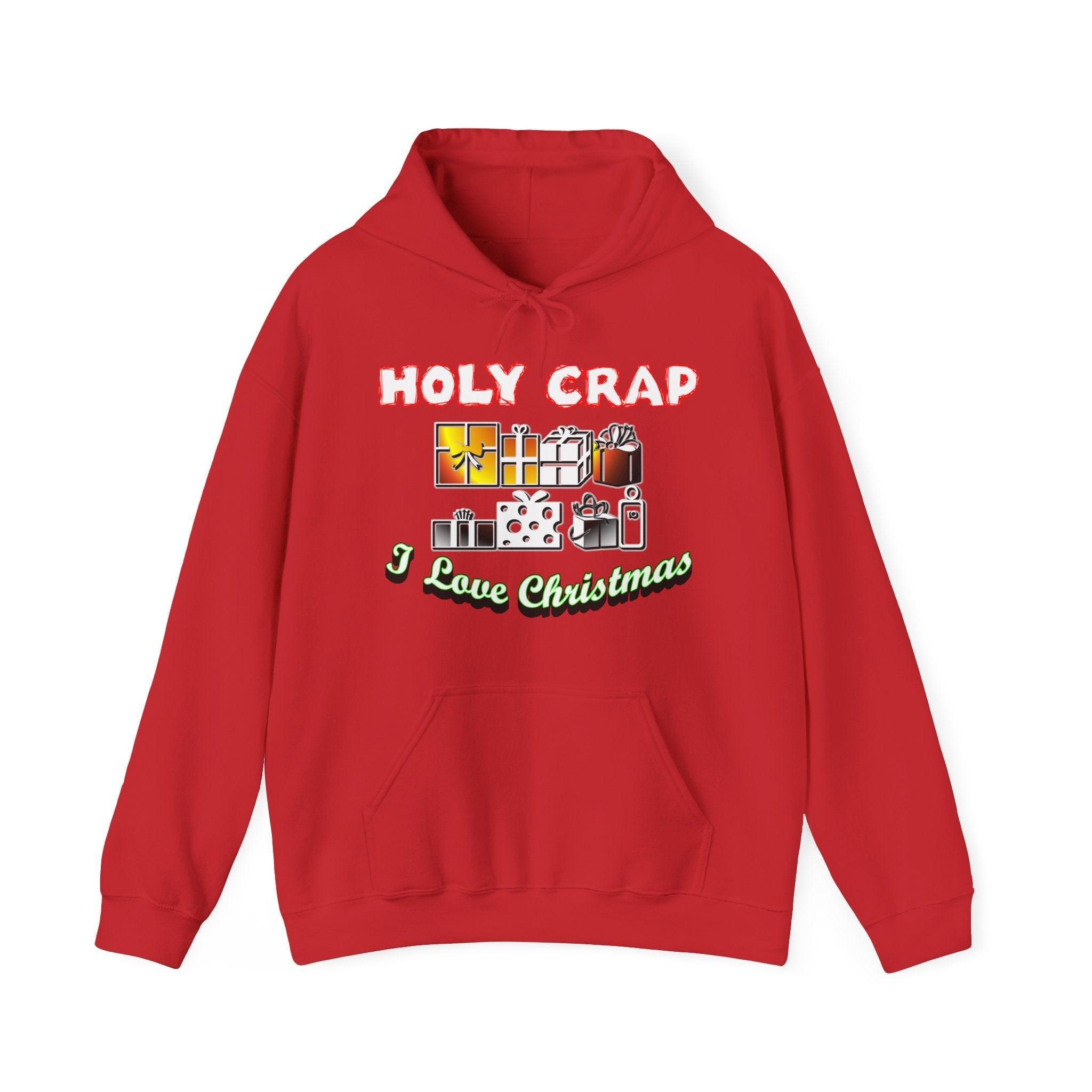 Holy Crap I Love Christmas - Hoodie - Witty Twisters Fashions