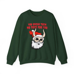 You break them No toys for you - Sweatshirt - Witty Twisters Fashions
