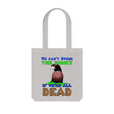 We can't spend the money if we're all dead. - Woven Tote Bag - Witty Twisters Fashions