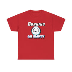 Running On Empty - T-Shirt - Witty Twisters Fashions