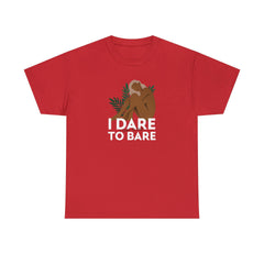 I Dare To Bare - T-Shirt - Witty Twisters Fashions
