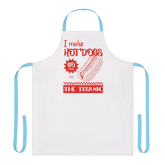 I make hot dogs go down like the Titanic - Cooking Apron - Witty Twisters Fashions