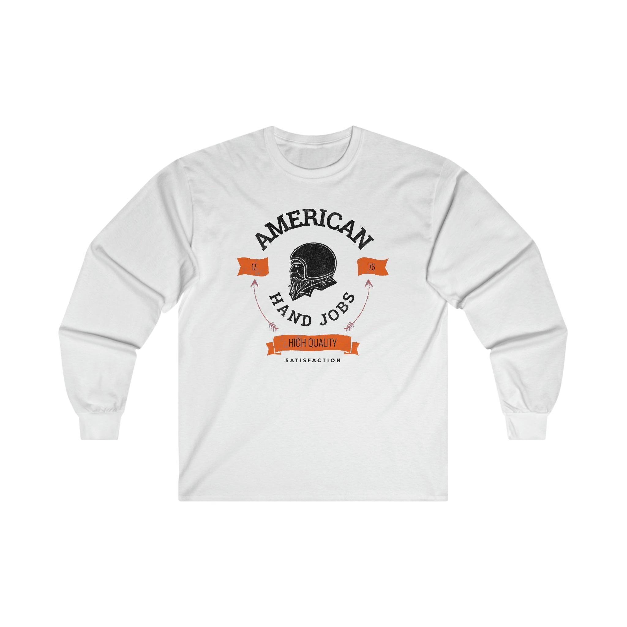 American Hand Jobs High Quality Satisfaction - Long-Sleeve Tee - Witty Twisters Fashions