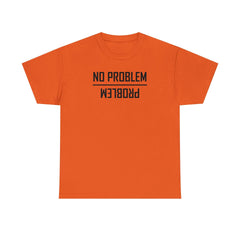 No Problem and Problem - T-Shirt - Witty Twisters Fashions
