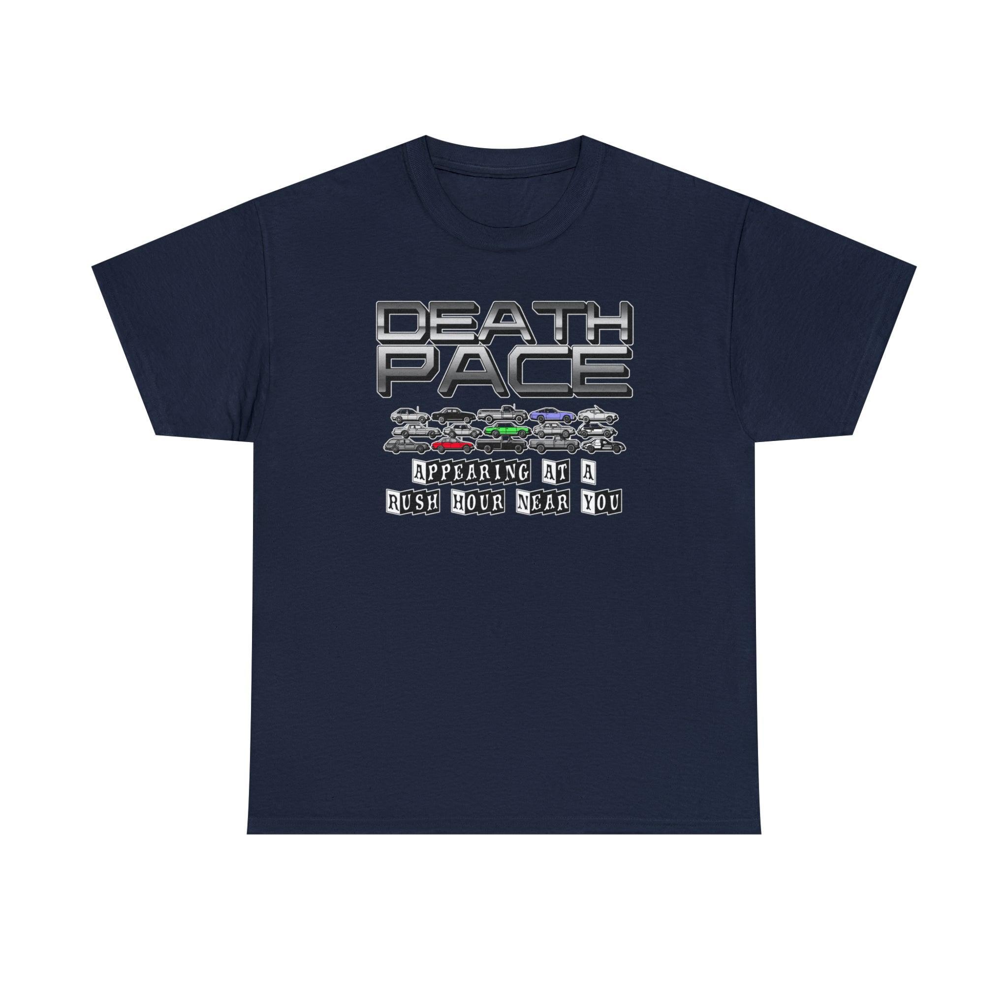 Death Pace Appearing At A Rush Hour Near You - T-Shirt - Witty Twisters Fashions