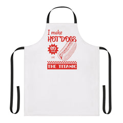 I make hot dogs go down like the Titanic - Cooking Apron - Witty Twisters Fashions