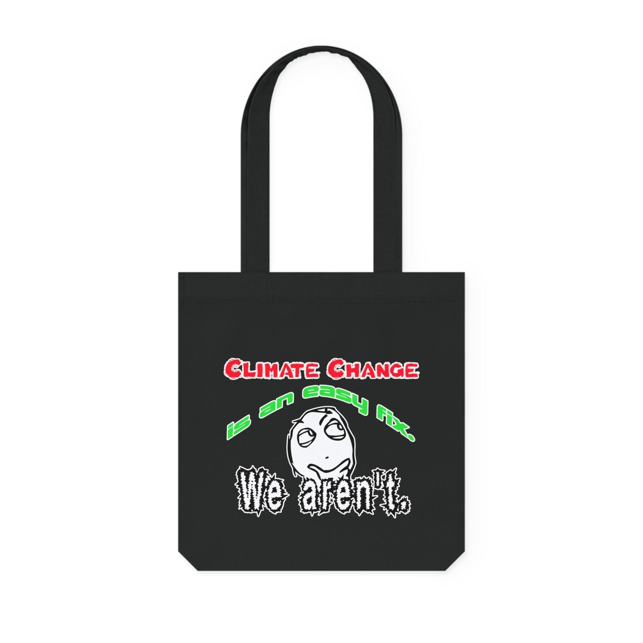 Climate Change Is An Easy Fix. We Aren't. - Woven Tote Bag - Witty Twisters Fashions