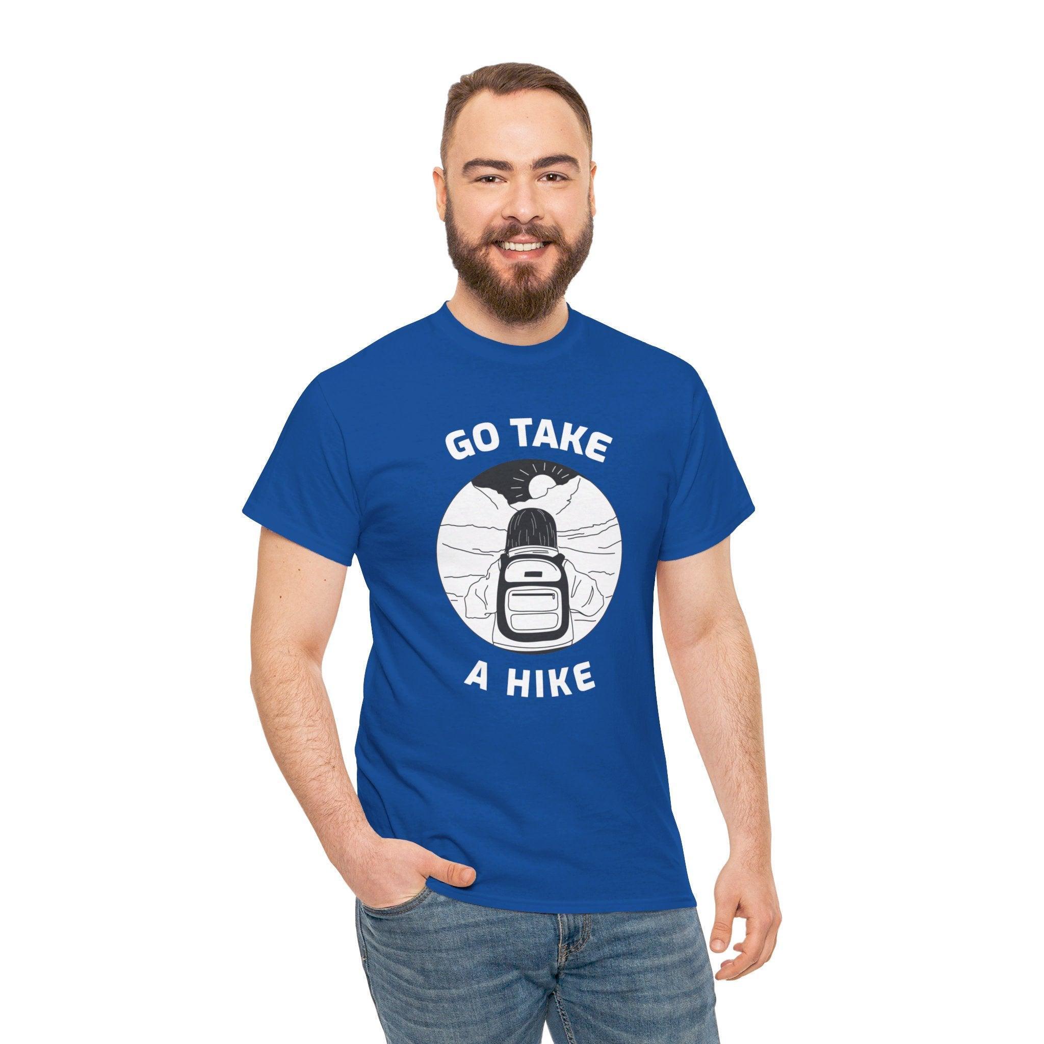 Go take a hike - T-Shirt - Witty Twisters Fashions