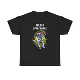The Old Space Force - T-Shirt - Witty Twisters Fashions