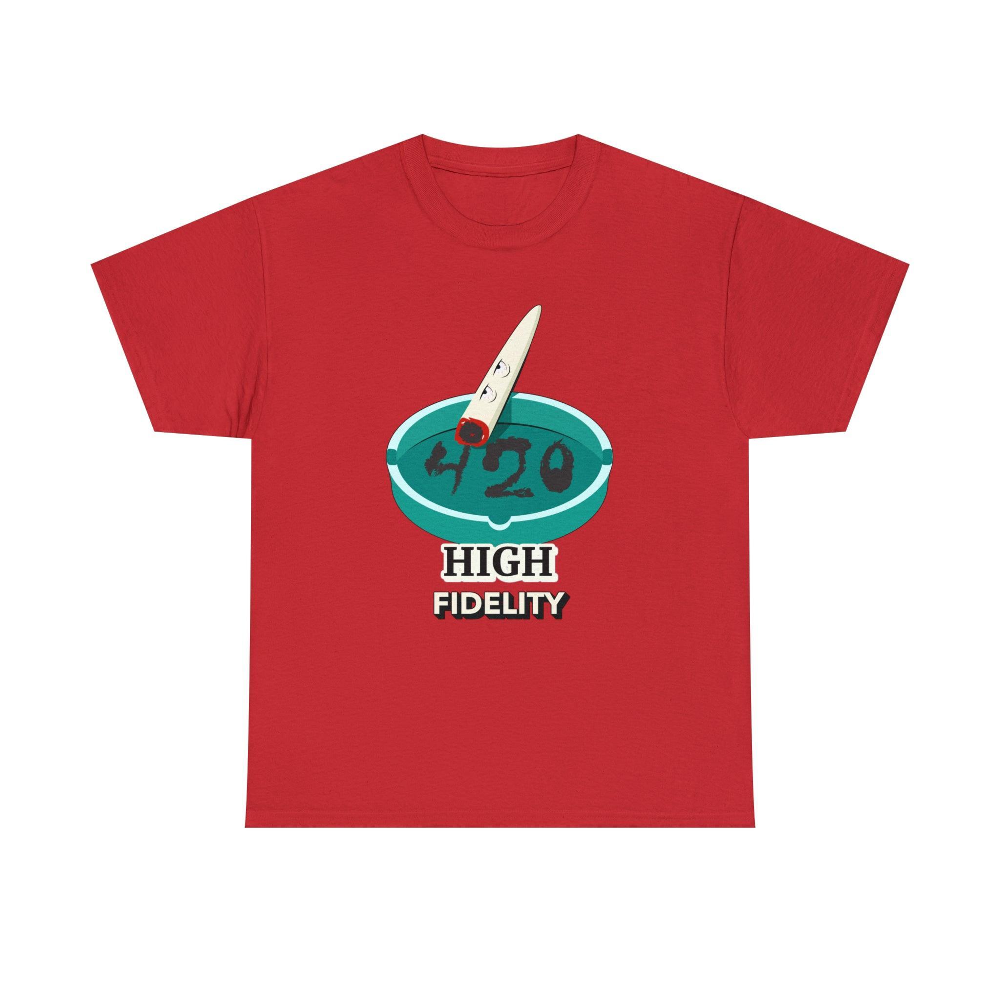 420 High Fidelity - T-Shirt - Witty Twisters Fashions