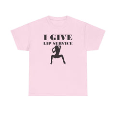 I Give Lip Service - T-Shirt - Witty Twisters Fashions