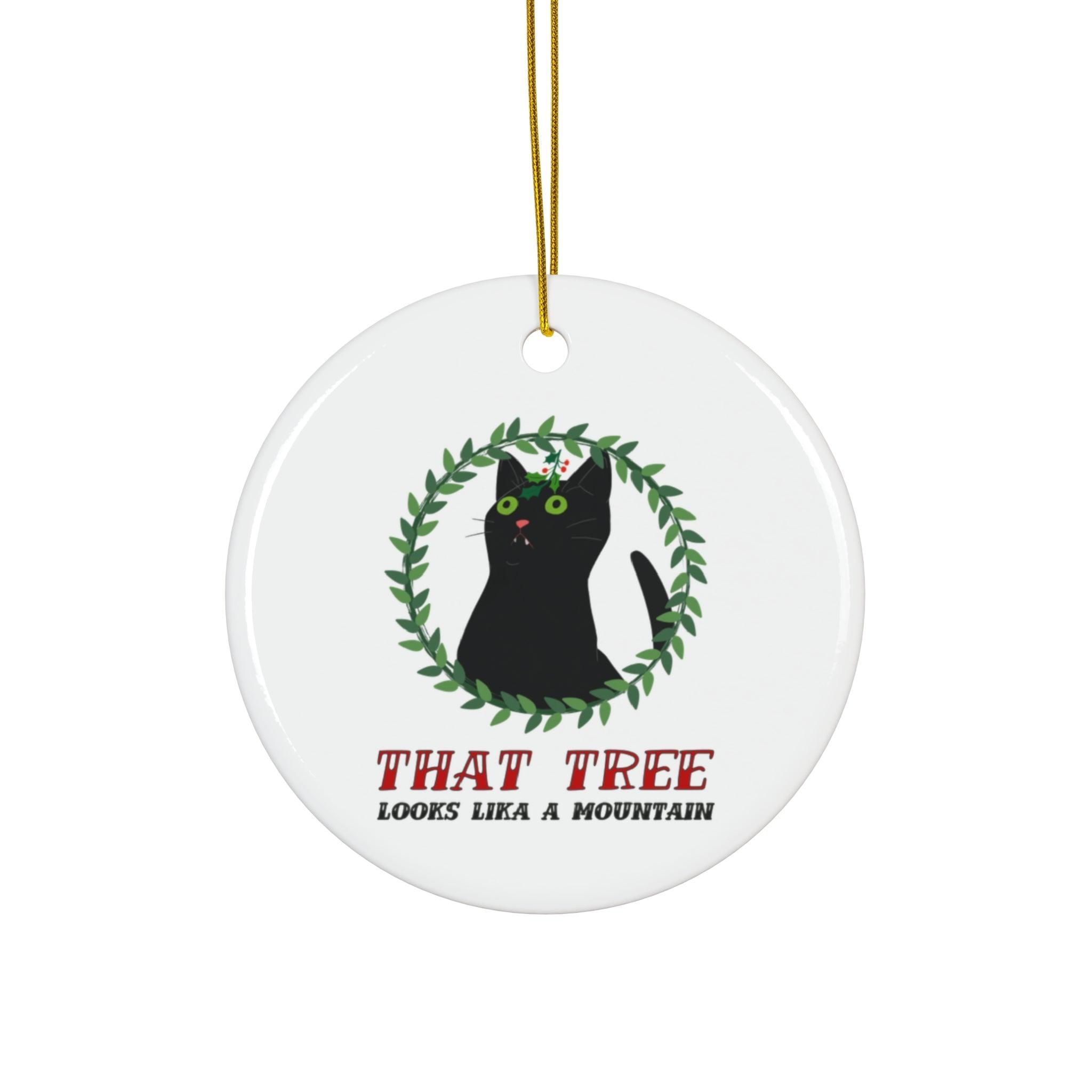 That Tree Looks Like A Mountain - Ceramic Ornaments - Witty Twisters Fashions