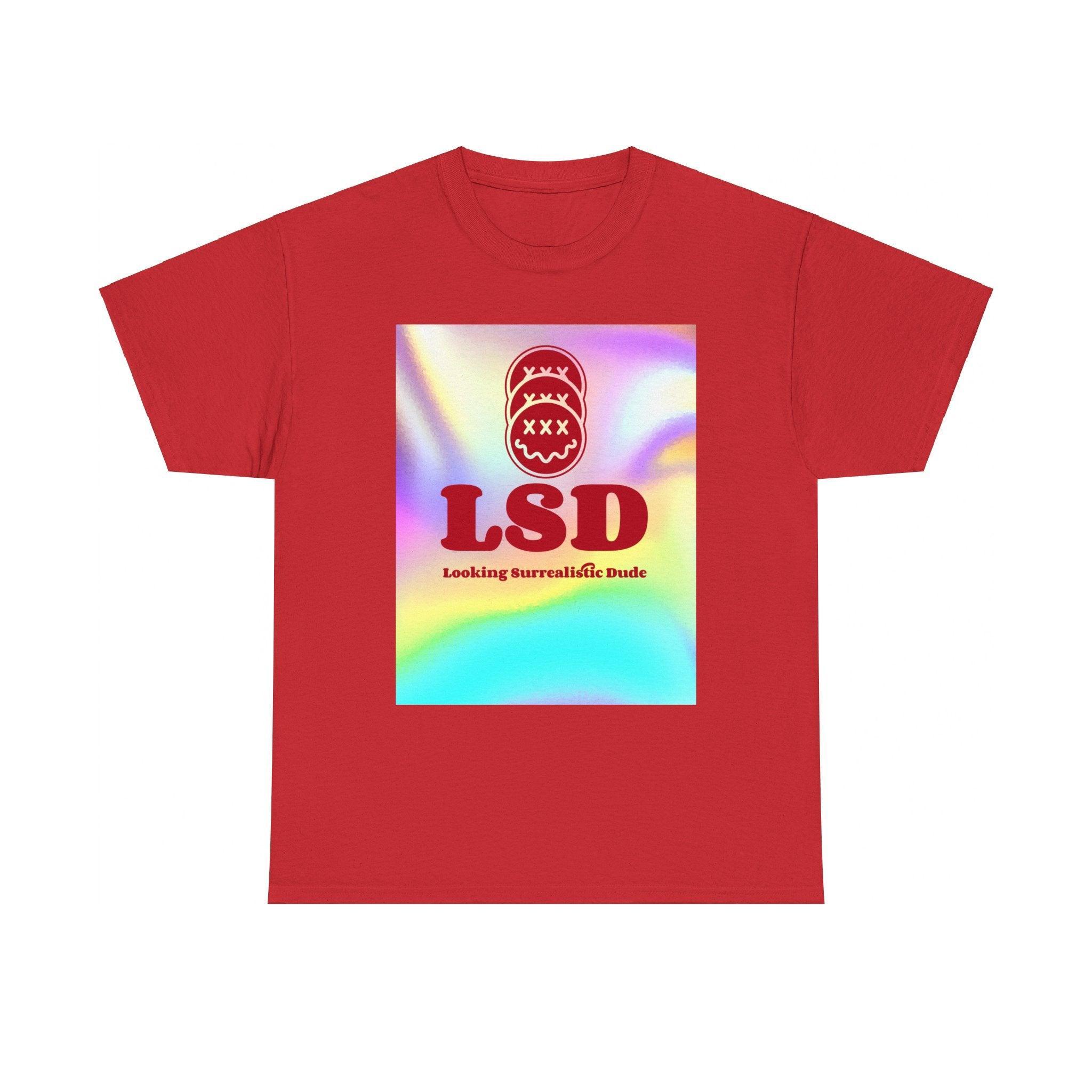 LSD Looking Surrealistic Dude - T-Shirt - Witty Twisters Fashions