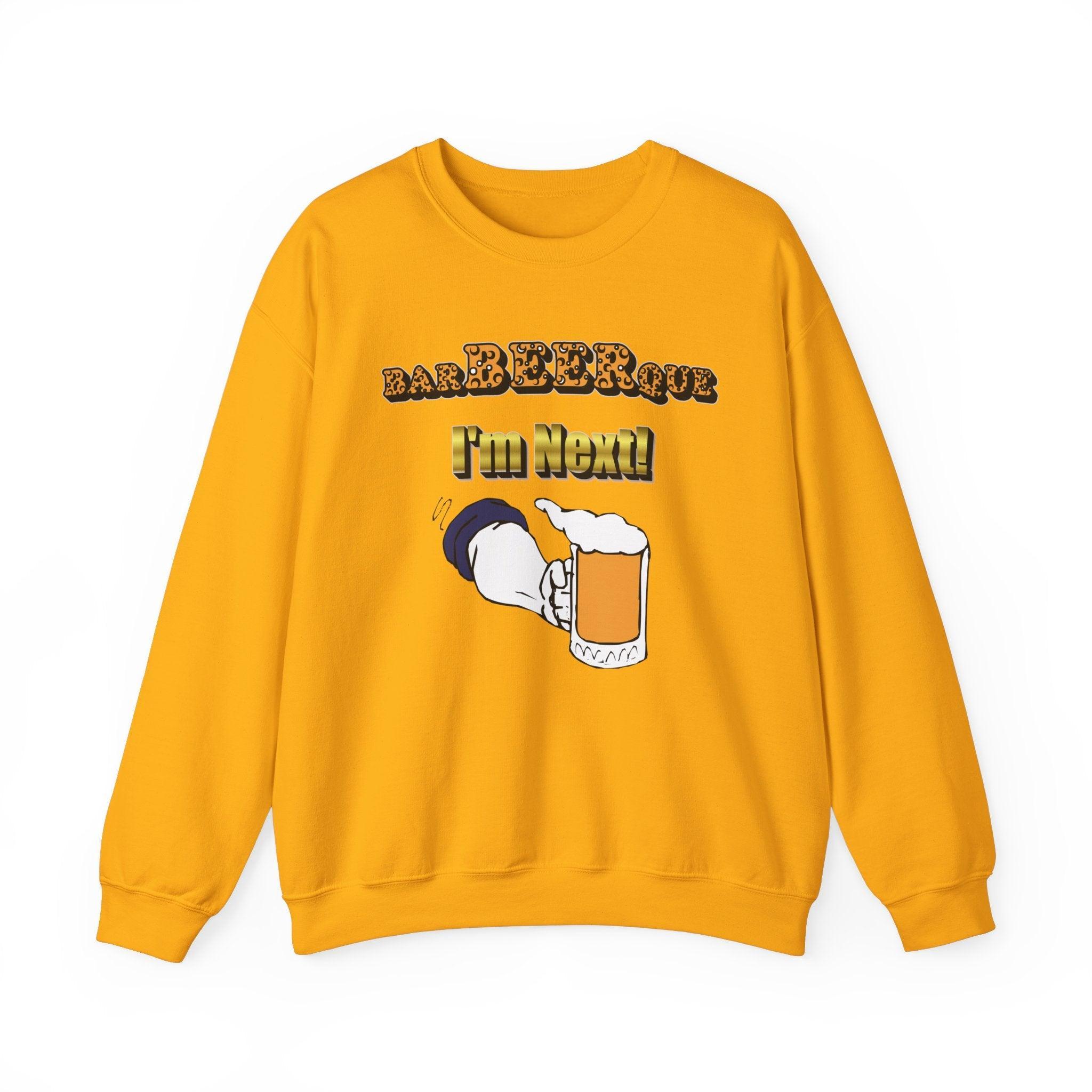BarBeerQue I'm Next - Sweatshirt - Witty Twisters Fashions