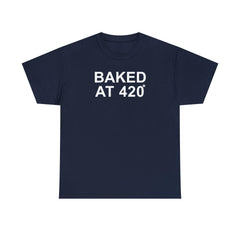 Baked At 420 - T-Shirt - Witty Twisters Fashions