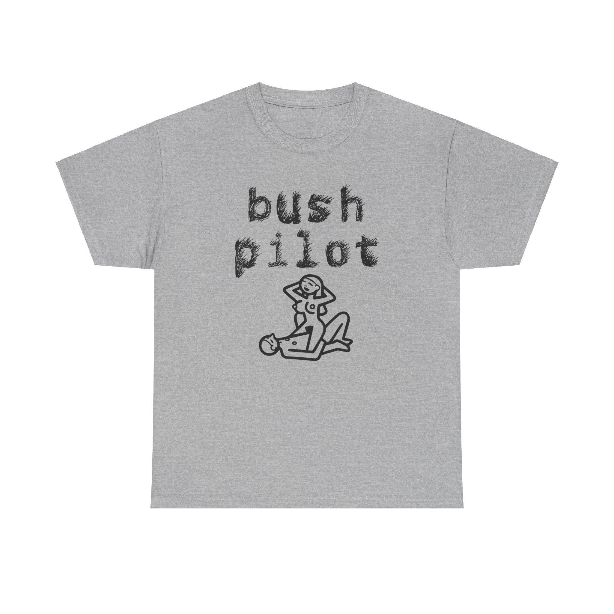 Bush Pilot - T-Shirt - Witty Twisters Fashions