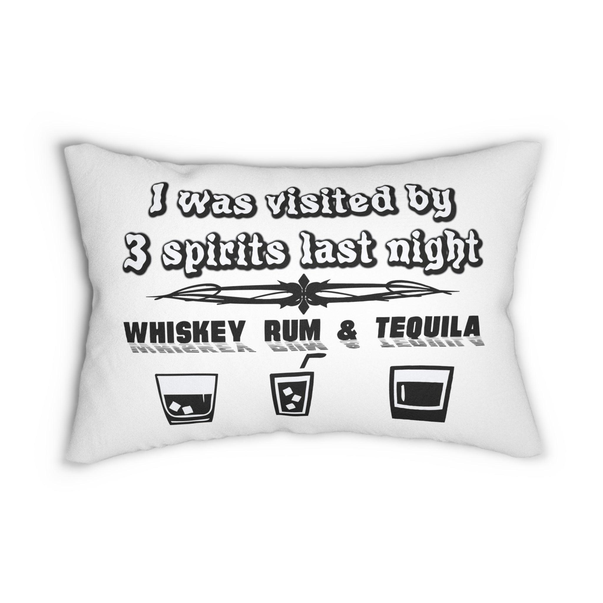 I was visited by 3 spirits last night Whiskey Rum and Tequila - Spun Polyester Lumbar Pillow - Witty Twisters Fashions