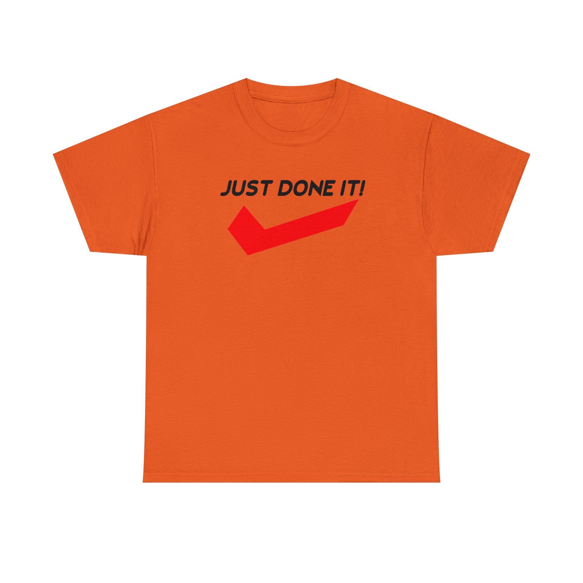 Just Done It! - T-Shirt - Witty Twisters Fashions