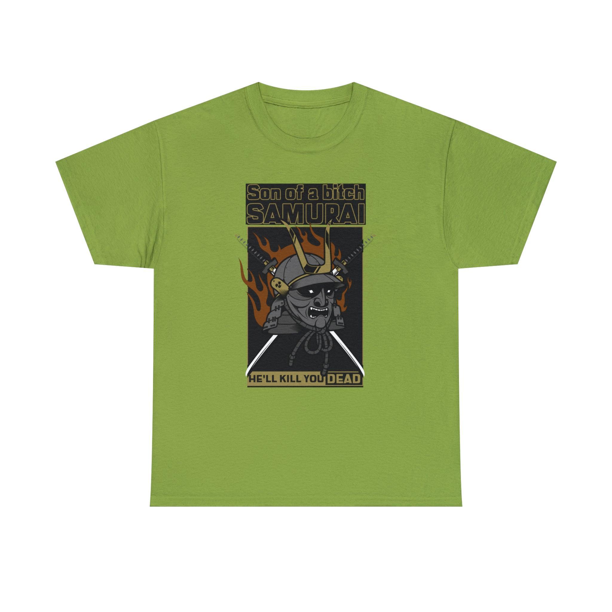 Son of a bitch Samurai He'll kill you dead - T-Shirt - Witty Twisters Fashions