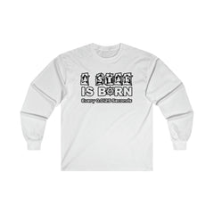 A Star Is Born Every 0.0125 Seconds - Long-Sleeve Tee - Witty Twisters Fashions