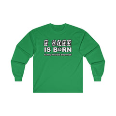 A Star Is Born Every 0.0125 Seconds - Long-Sleeve Tee - Witty Twisters Fashions