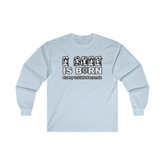 A Star Is Born Every 0.0125 Seconds - Long-Sleeve Tee - Witty Twisters Fashions