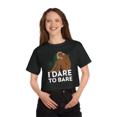 I Dare To Bare - Women's Champion Crop Top - Witty Twisters Fashions