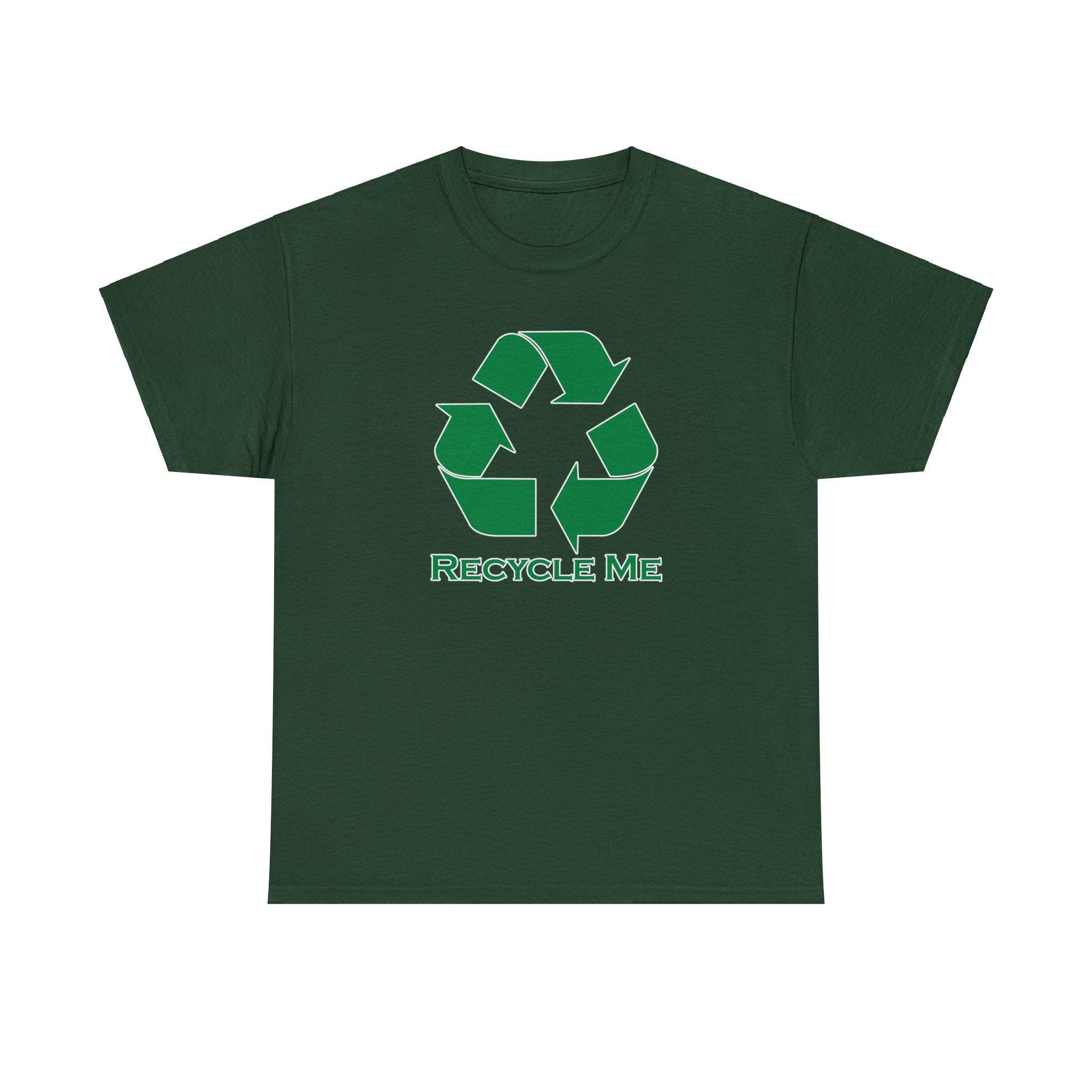 Recycle Me - T-Shirt - Witty Twisters Fashions