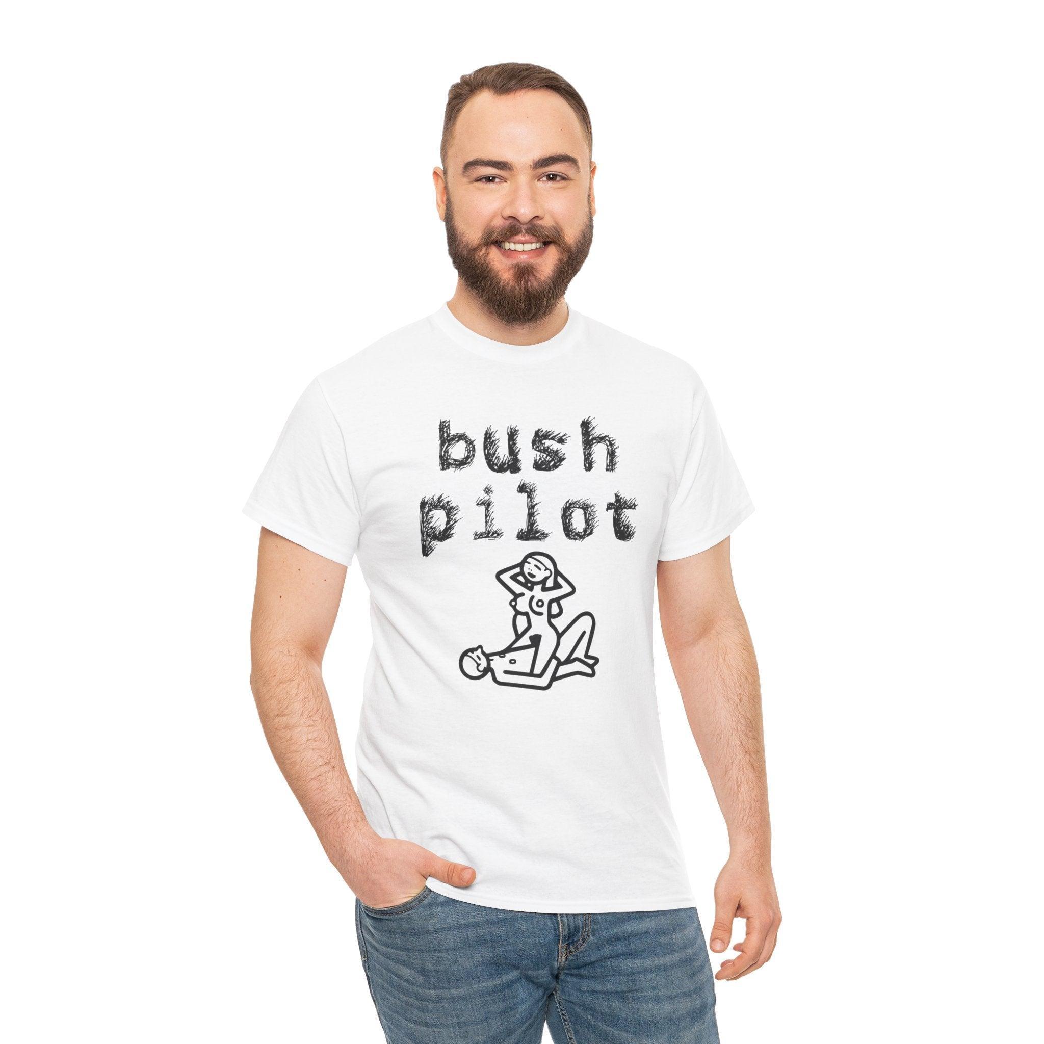 Bush Pilot - T-Shirt - Witty Twisters Fashions