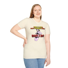These clothes don't promote nudity but I do - Softstyle T-Shirt - Witty Twisters Fashions